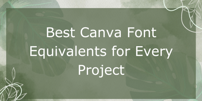 15 Best Canva Font Equivalents for Every Project