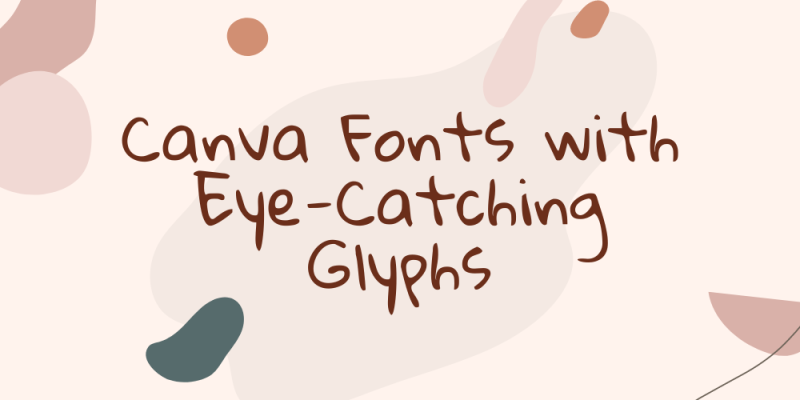 15 Canva Fonts with Eye-Catching Glyphs