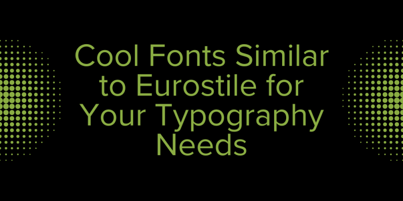16 Cool fonts Similar to Eurostile for Your Typography Needs
