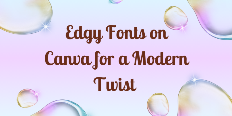 15 Edgy Fonts on Canva for a Modern Twist