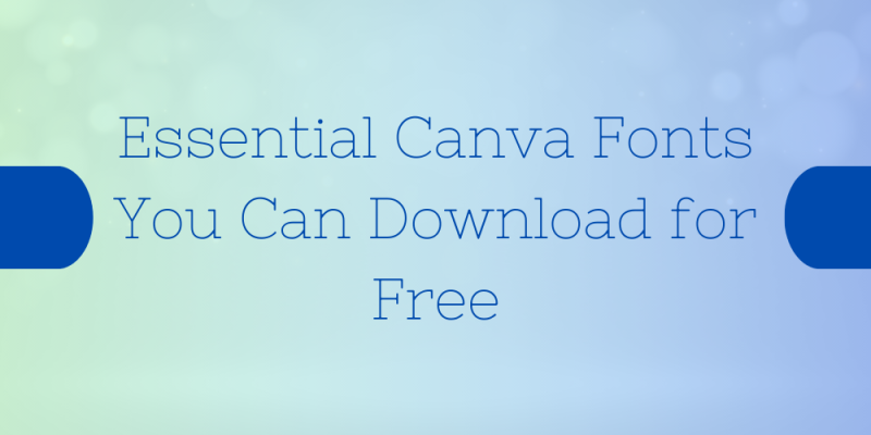 15 Essential Canva Fonts You Can Download for Free