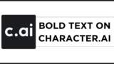 How to Bold Text on Character.AI
