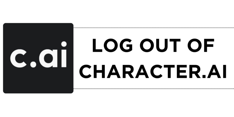 How To Log Out of Character.AI