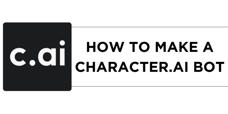 How To Make a Character.AI Bot