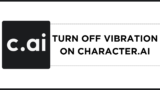 How To Turn Off Vibration on Character.AI